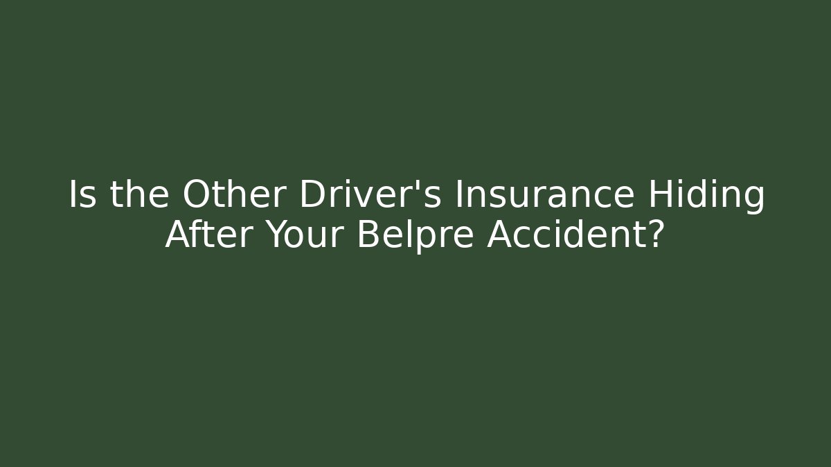 Is the Other Driver’s Insurance Hiding After Your Belpre Accident?