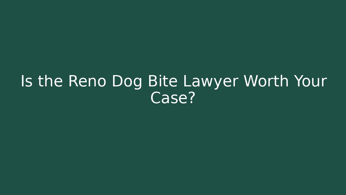 Is the Reno Dog Bite Lawyer Worth Your Case? - WealthxGroup