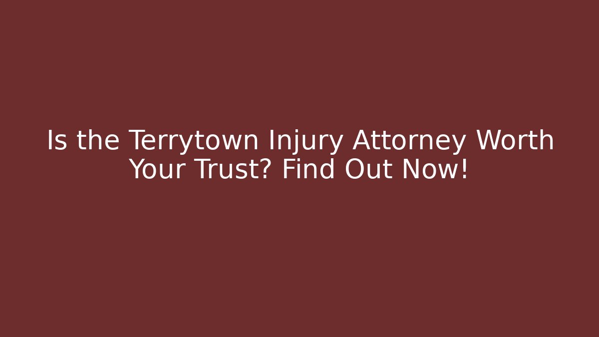Is the Terrytown Injury Attorney Worth Your Trust? Find Out Now!