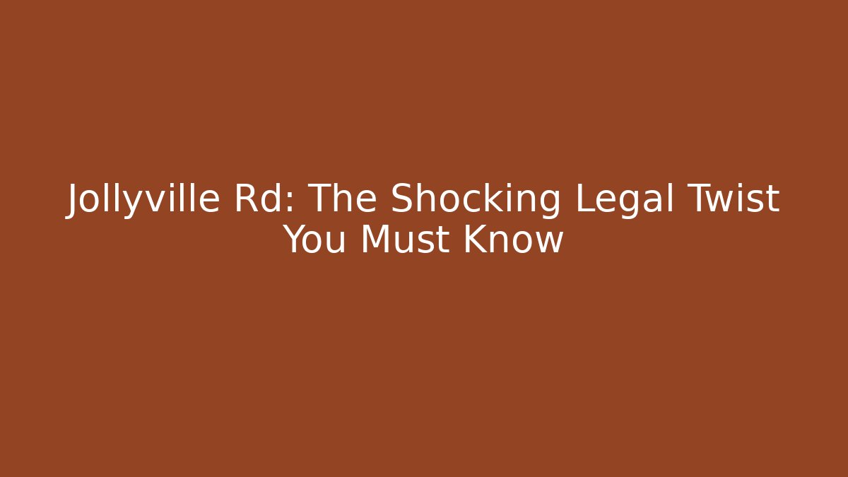 Jollyville Rd: The Shocking Legal Twist You Must Know