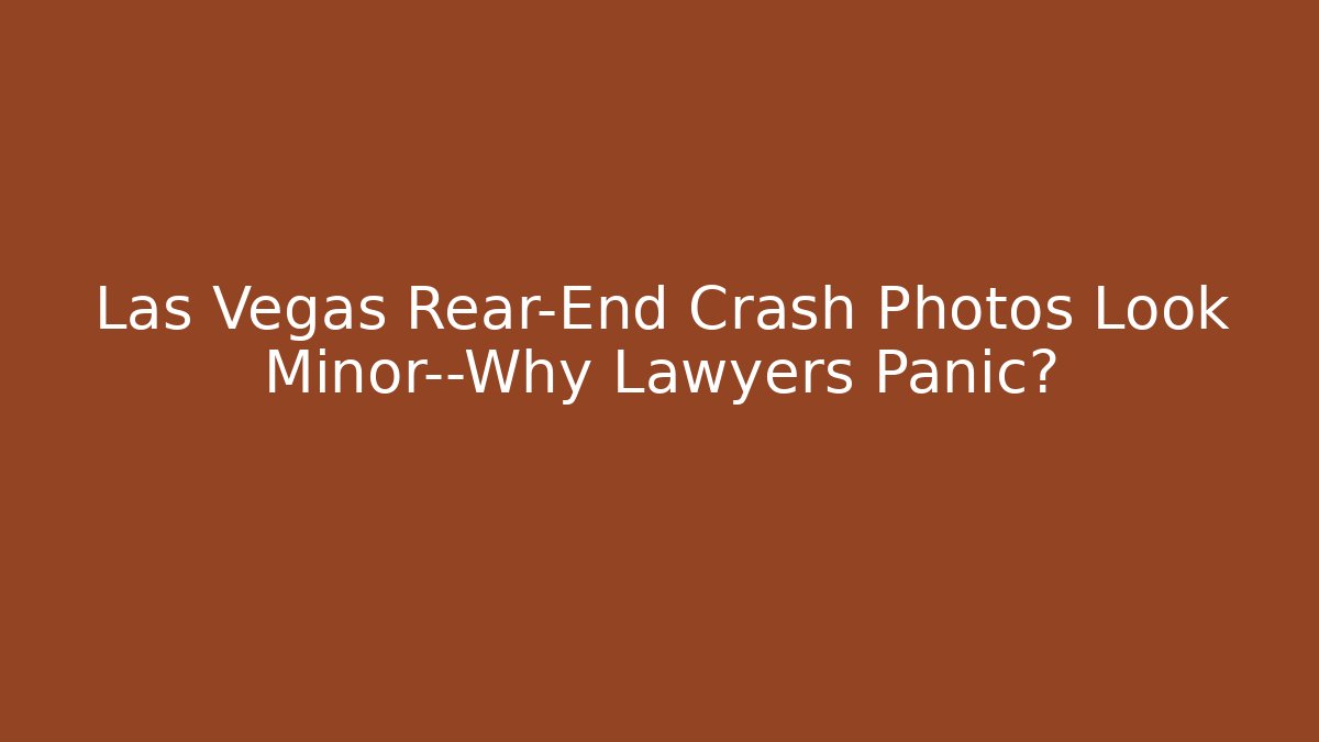 Las Vegas Rear-End Crash Photos Look Minor—Why Lawyers Panic? - WealthxGroup