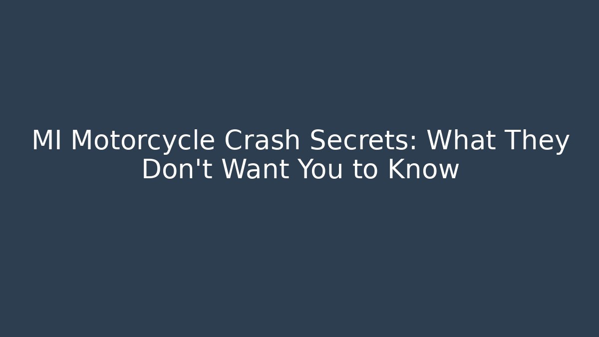 MI Motorcycle Crash Secrets: What They Don't Want You to Know - WealthxGroup
