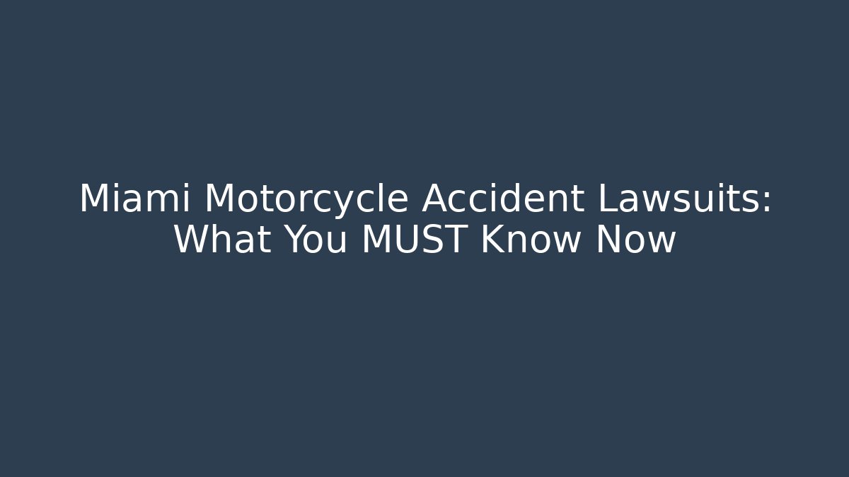 Miami Motorcycle Accident Lawsuits: What You MUST Know Now - WealthxGroup