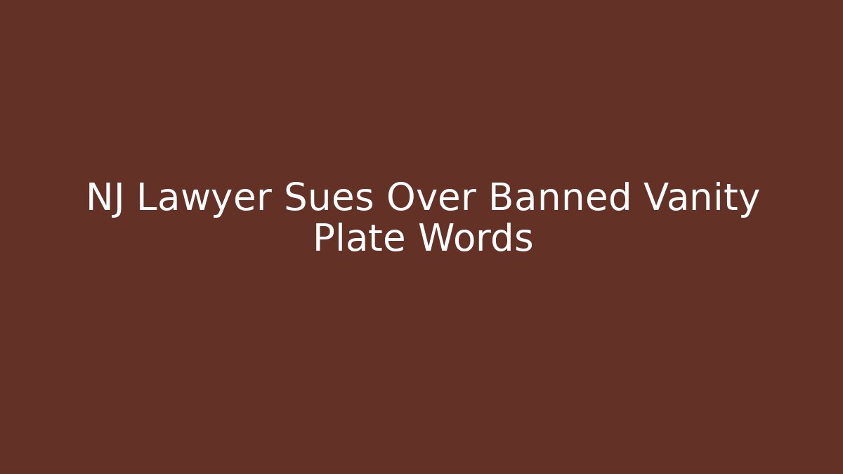 NJ Lawyer Sues Over Banned Vanity Plate Words