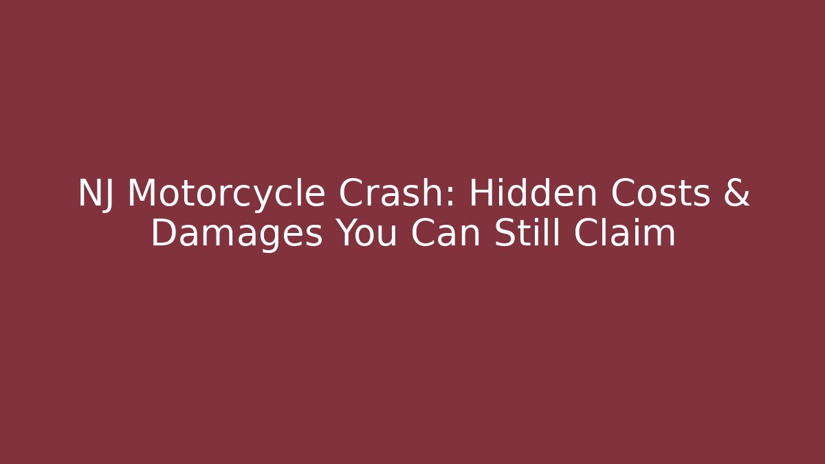 NJ Motorcycle Crash: Hidden Costs & Damages You Can Still Claim