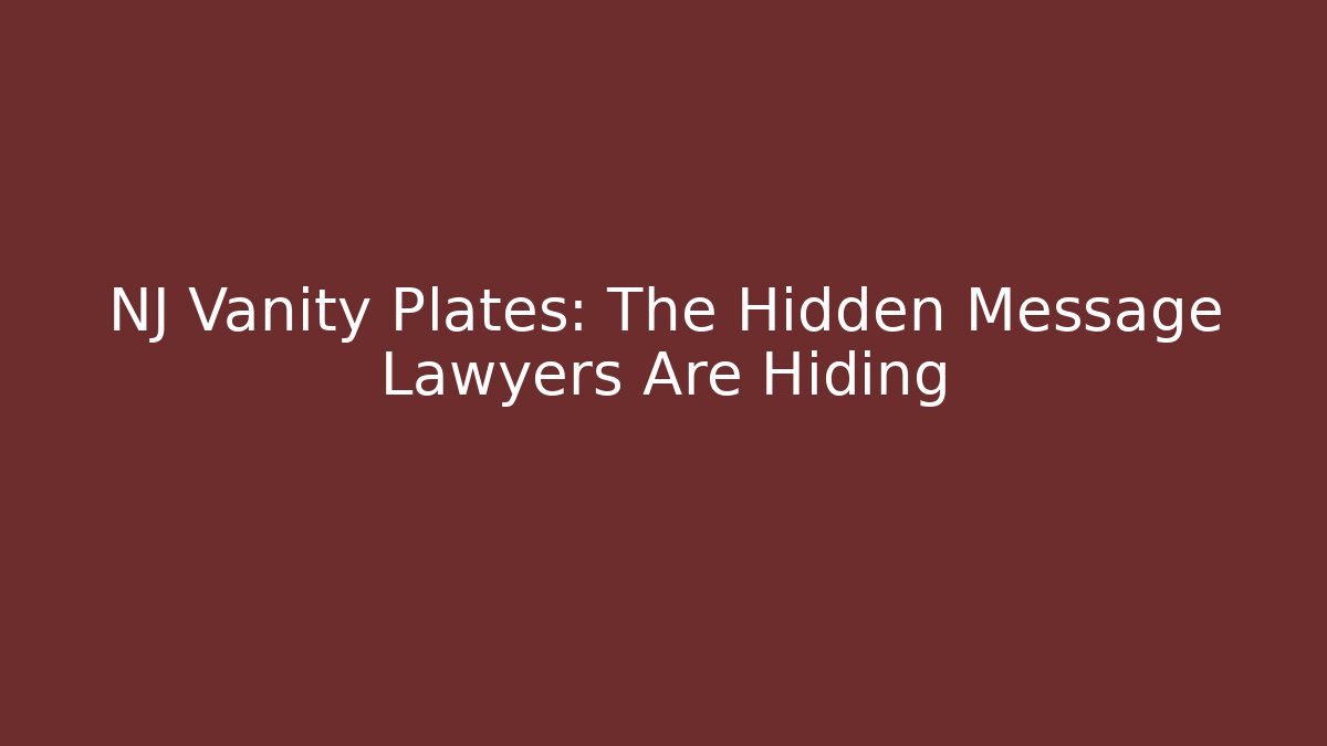 NJ Vanity Plates: The Hidden Message Lawyers Are Hiding