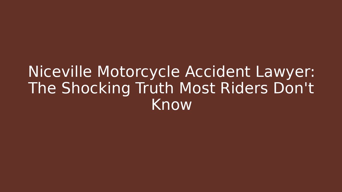 Niceville Motorcycle Accident Lawyer: The Shocking Truth Most Riders Don't Know - WealthxGroup