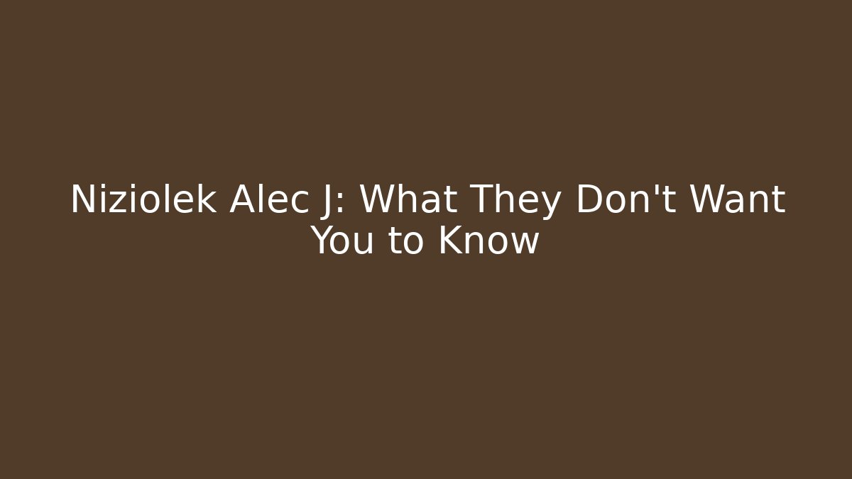 Niziolek Alec J: What They Don't Want You to Know