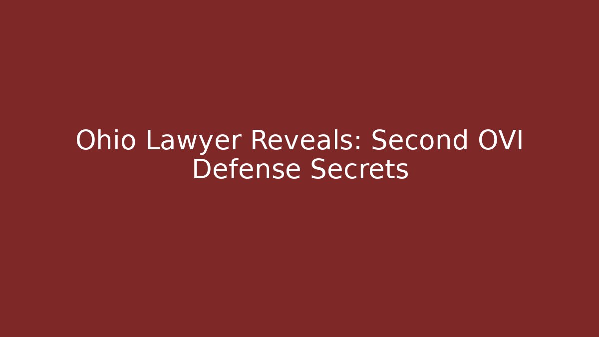 Ohio Lawyer Reveals: Second OVI Defense Secrets - WealthxGroup