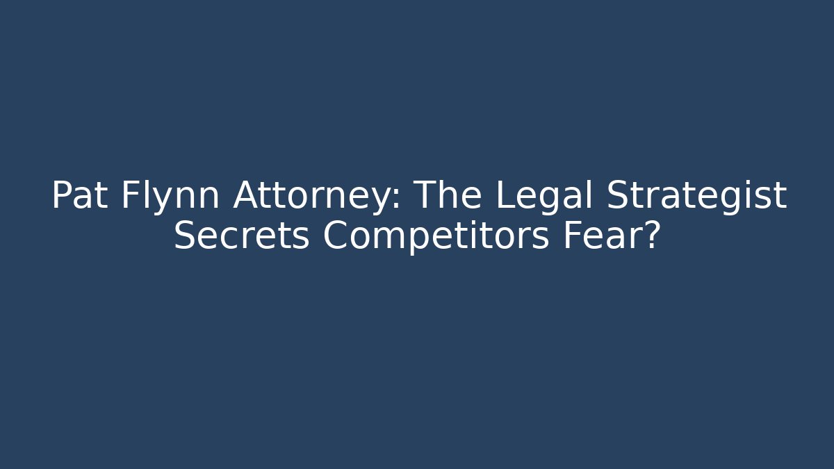 Pat Flynn Attorney: The Legal Strategist Secrets Competitors Fear?