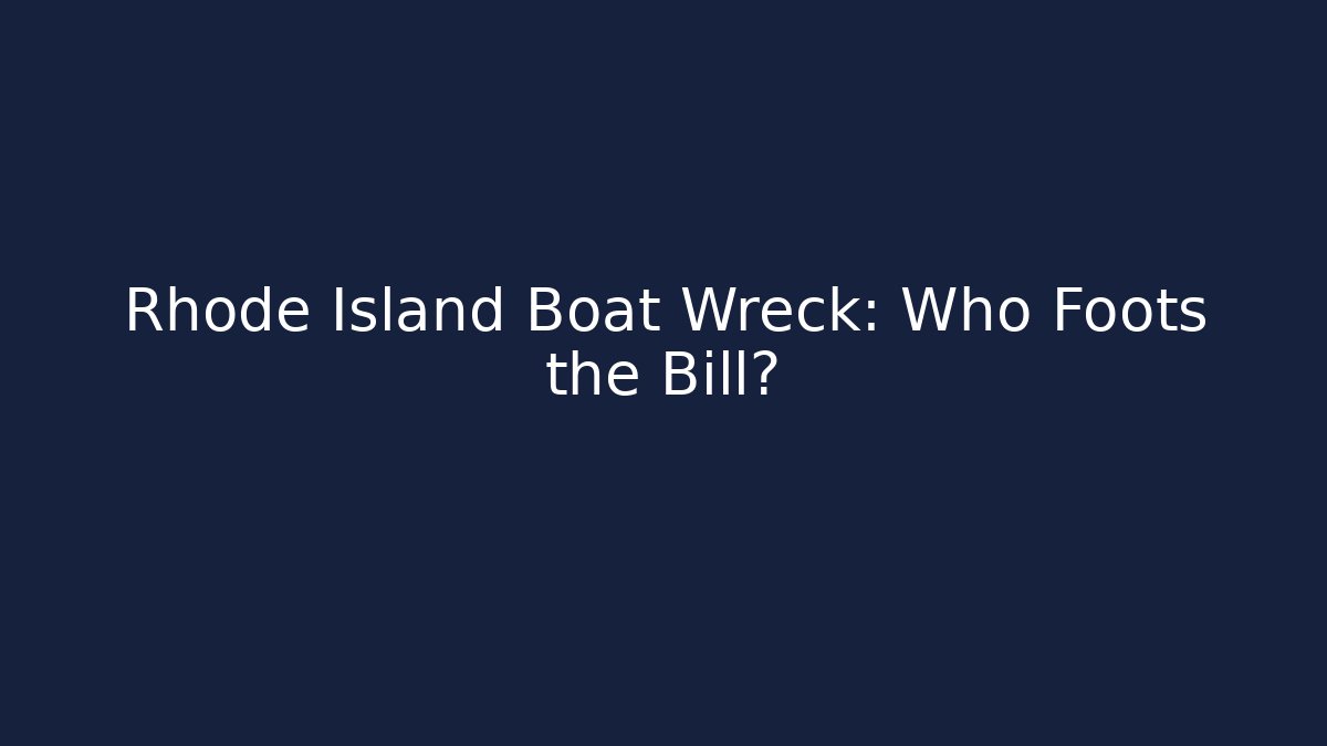Rhode Island Boat Wreck: Who Foots the Bill?