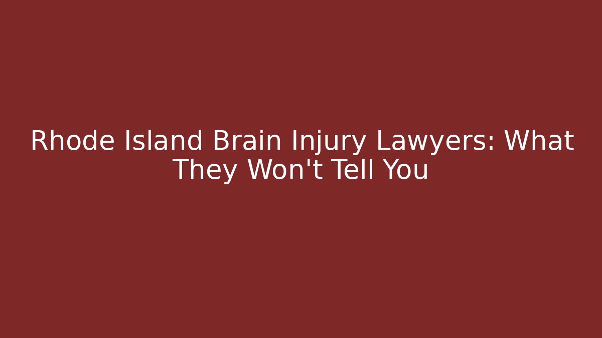 Rhode Island Brain Injury Lawyers: What They Won’t Tell You - WealthxGroup