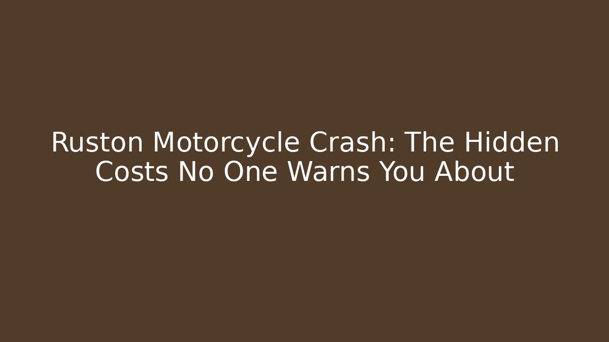 Ruston Motorcycle Crash: The Hidden Costs No One Warns You About - WealthxGroup