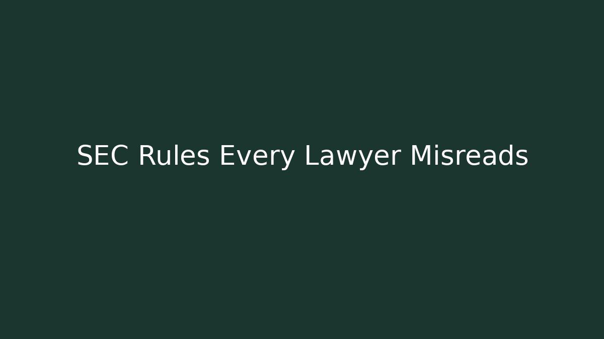 SEC Rules Every Lawyer Misreads - WealthxGroup
