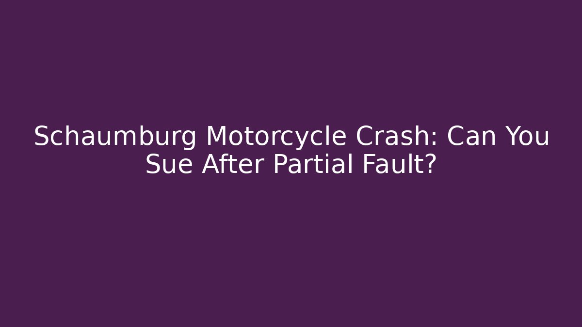 Schaumburg Motorcycle Crash: Can You Sue After Partial Fault? - WealthxGroup