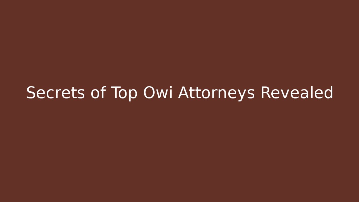 Secrets of Top Owi Attorneys Revealed
