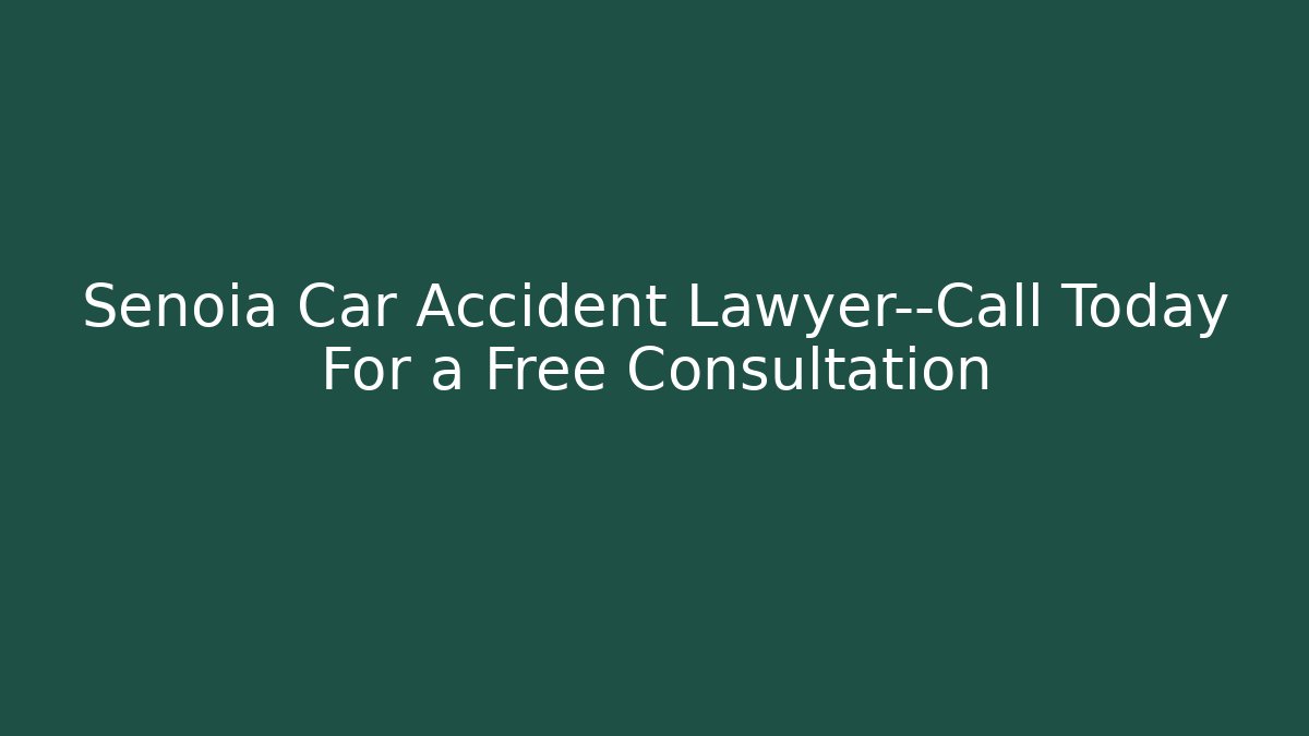 Senoia Car Accident Lawyer—Call Today For a Free Consultation