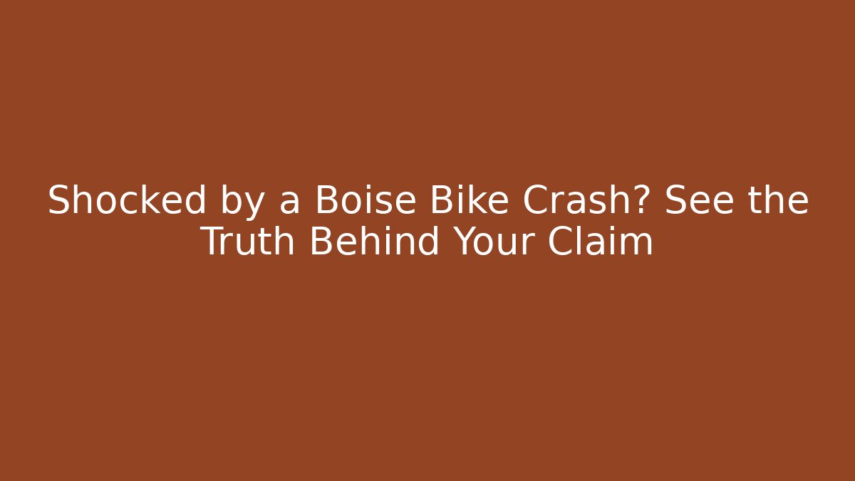 Shocked by a Boise Bike Crash? See the Truth Behind Your Claim