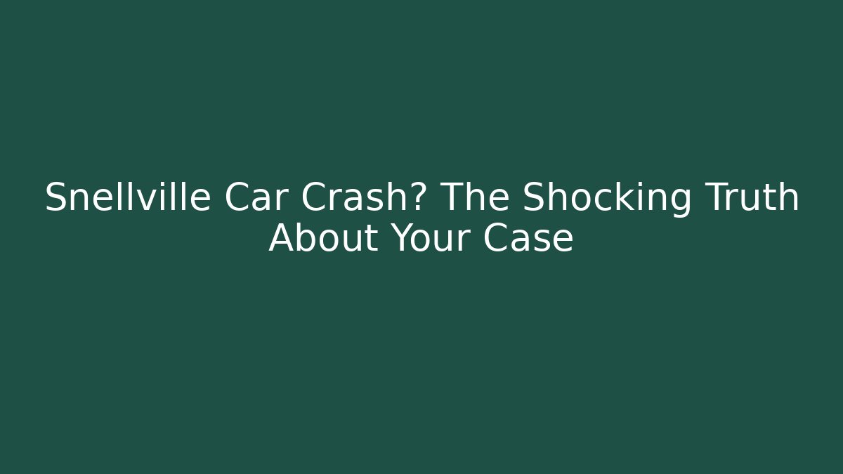 Snellville Car Crash? The Shocking Truth About Your Case - WealthxGroup
