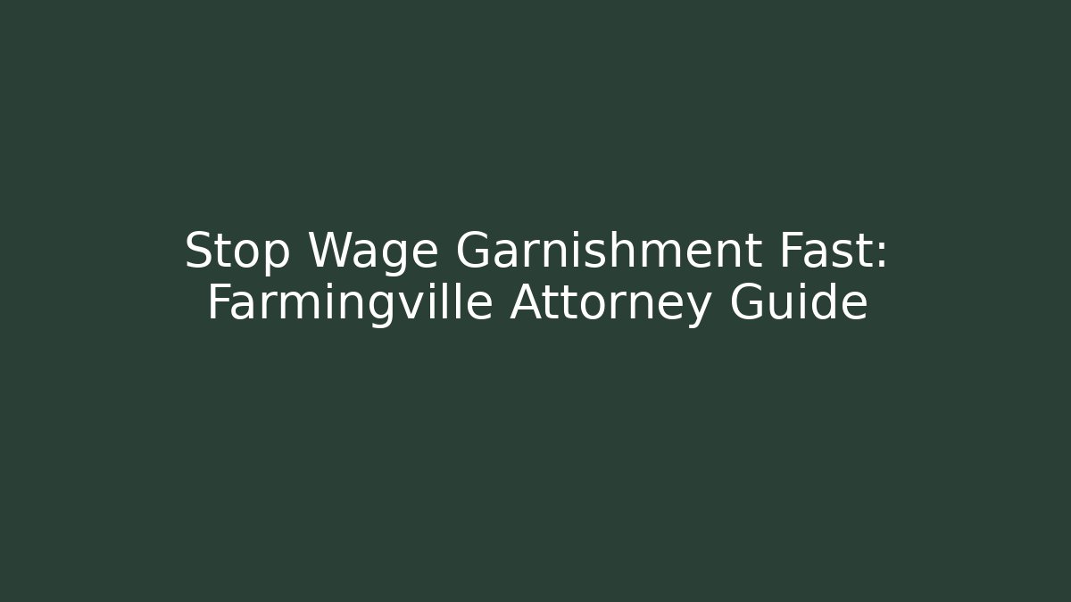 Stop Wage Garnishment Fast: Farmingville Attorney Guide - WealthxGroup