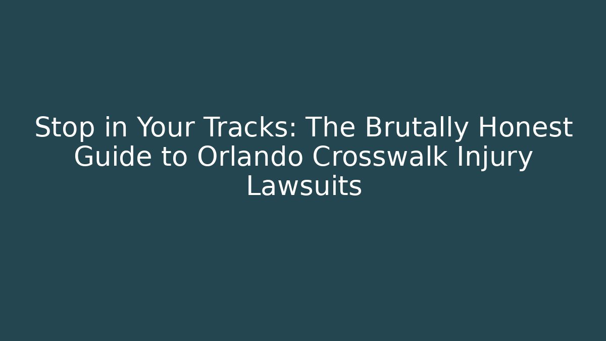 Stop in Your Tracks: The Brutally Honest Guide to Orlando Crosswalk Injury Lawsuits