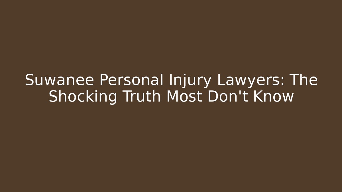 Suwanee Personal Injury Lawyers: The Shocking Truth Most Don’t Know