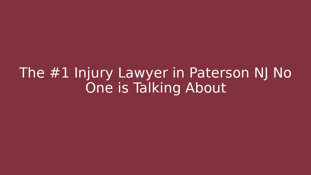 The #1 Injury Lawyer in Paterson NJ No One is Talking About