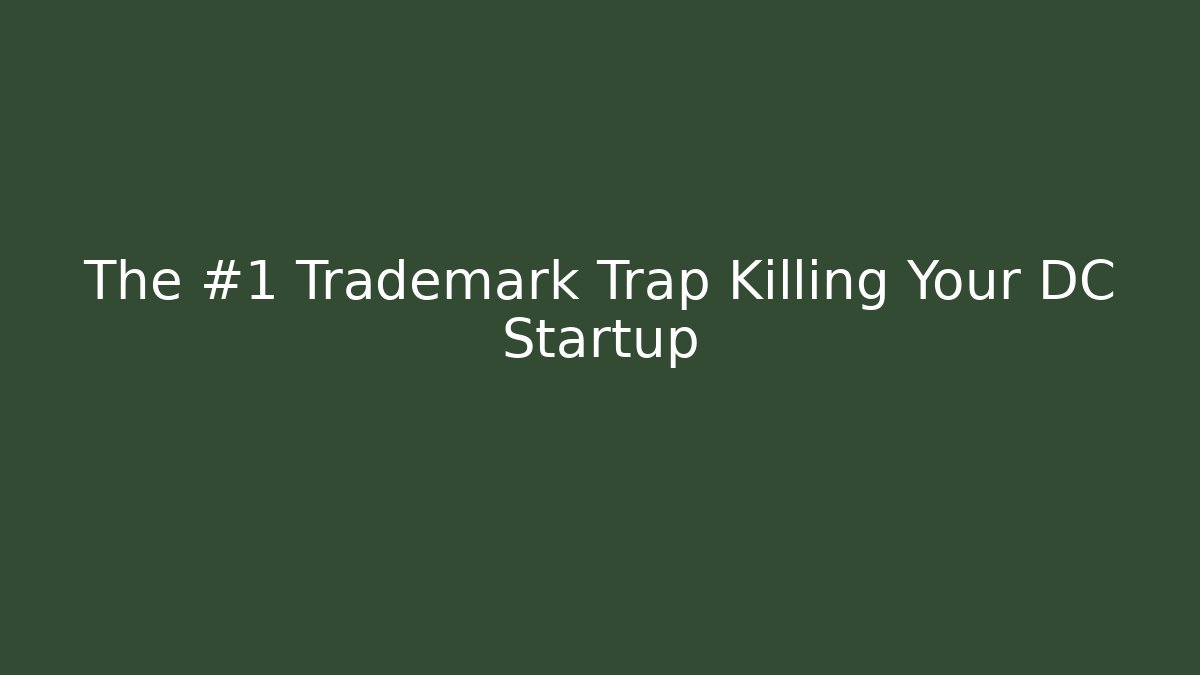 The #1 Trademark Trap Killing Your DC Startup