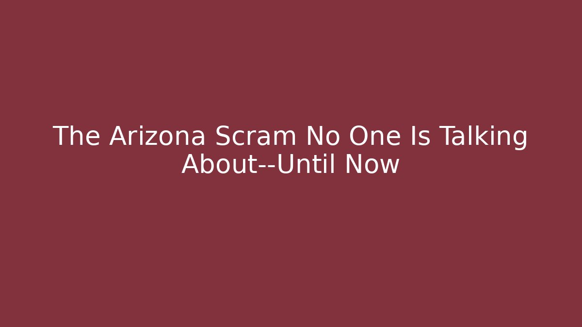 The Arizona Scram No One Is Talking About—Until Now