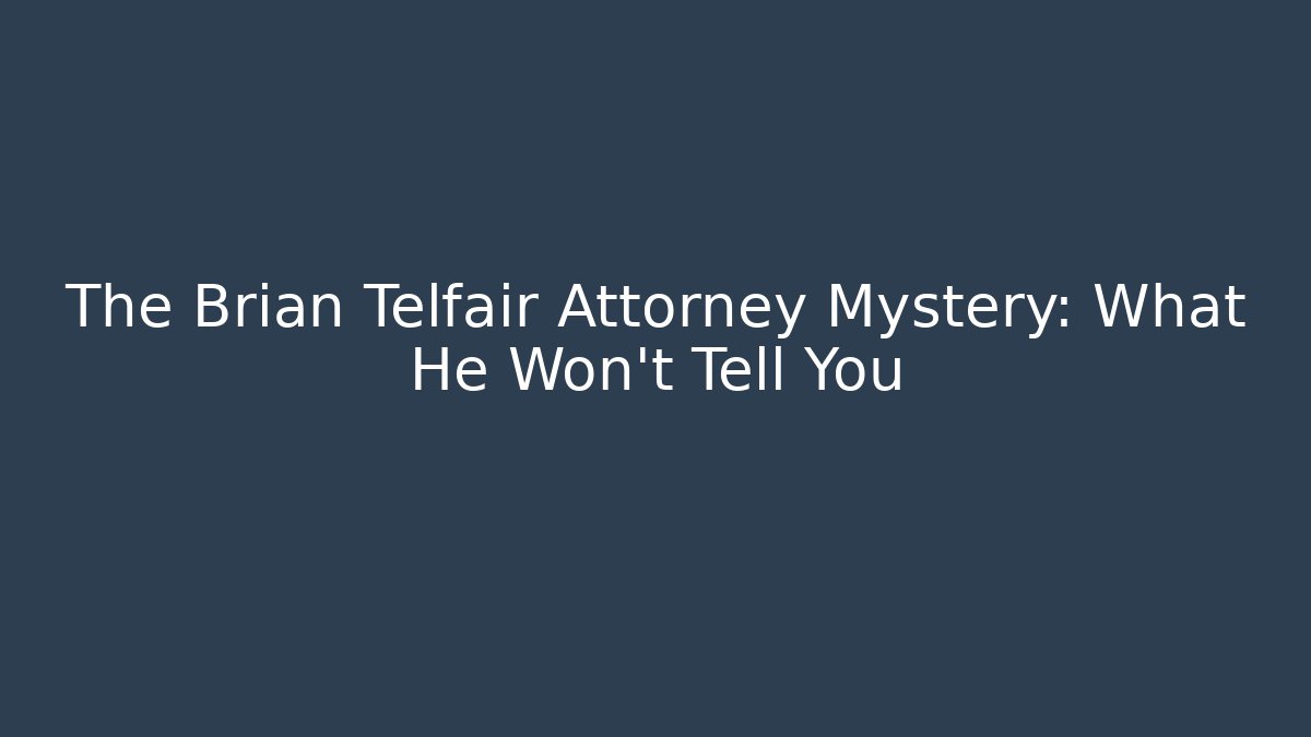 The Brian Telfair Attorney Mystery: What He Won't Tell You