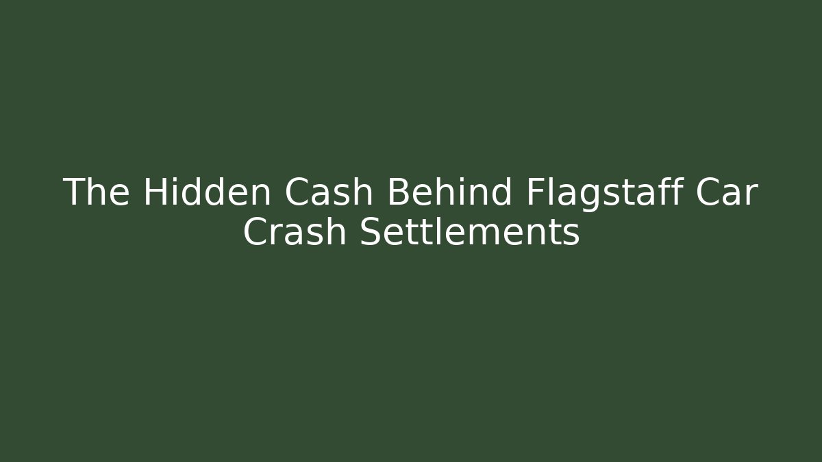 The Hidden Cash Behind Flagstaff Car Crash Settlements