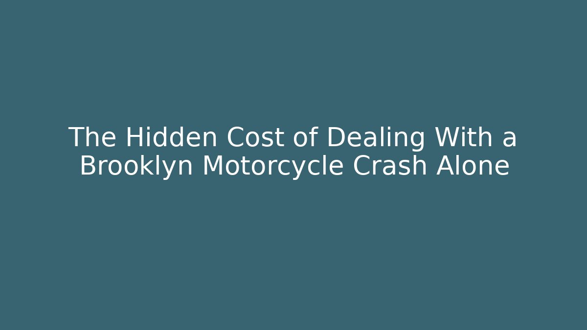 The Hidden Cost of Dealing With a Brooklyn Motorcycle Crash Alone