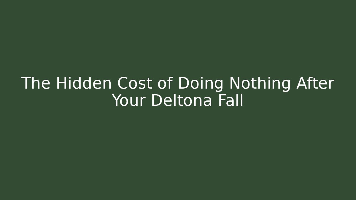 The Hidden Cost of Doing Nothing After Your Deltona Fall
