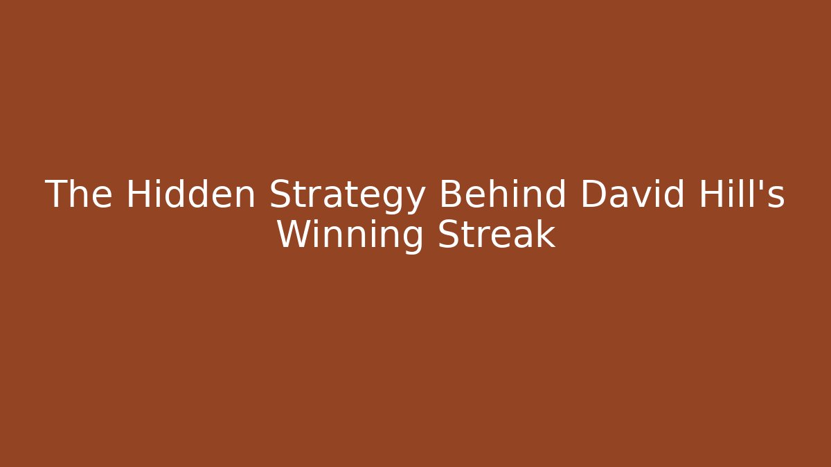 The Hidden Strategy Behind David Hill's Winning Streak - WealthxGroup