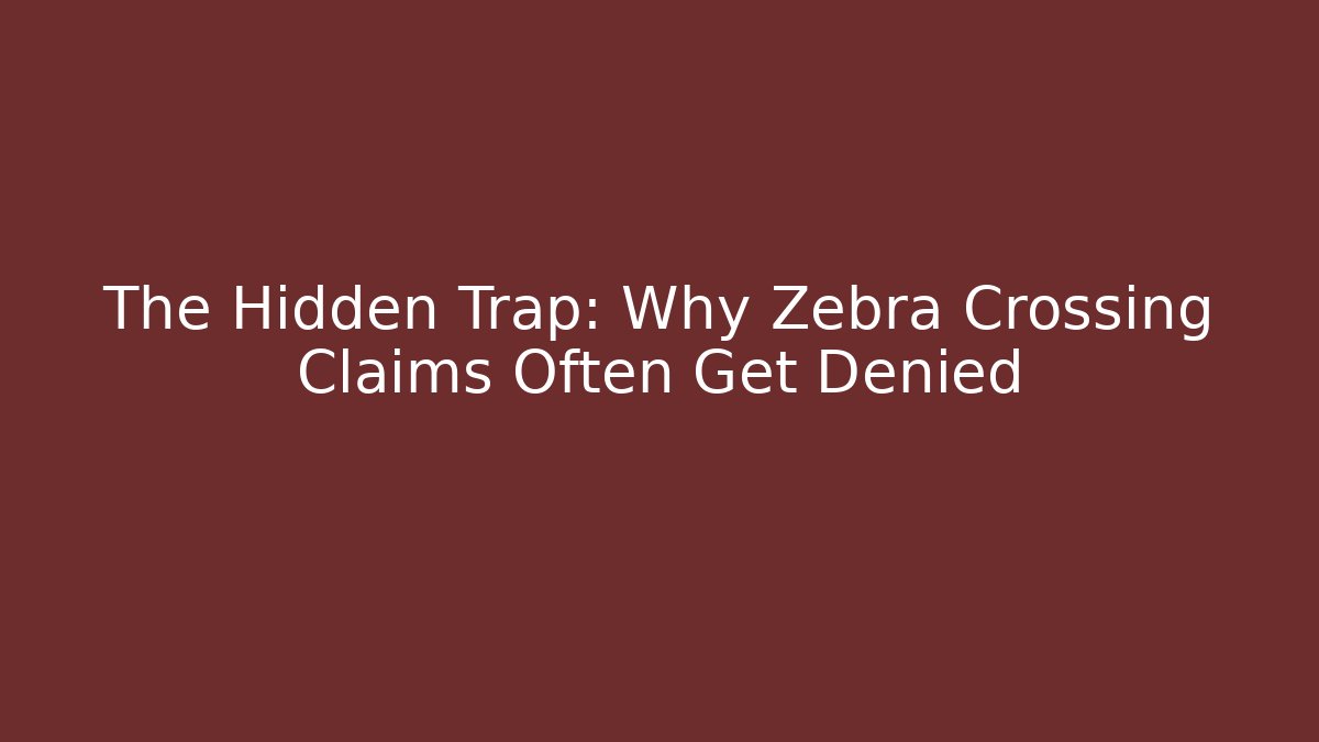 The Hidden Trap: Why Zebra Crossing Claims Often Get Denied - WealthxGroup