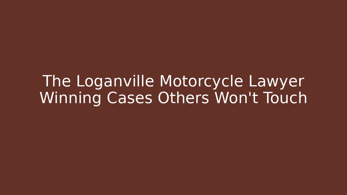 The Loganville Motorcycle Lawyer Winning Cases Others Won’t Touch