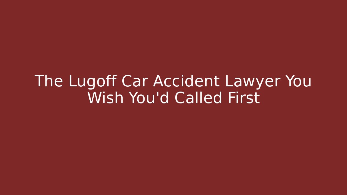 The Lugoff Car Accident Lawyer You Wish You’d Called First - WealthxGroup