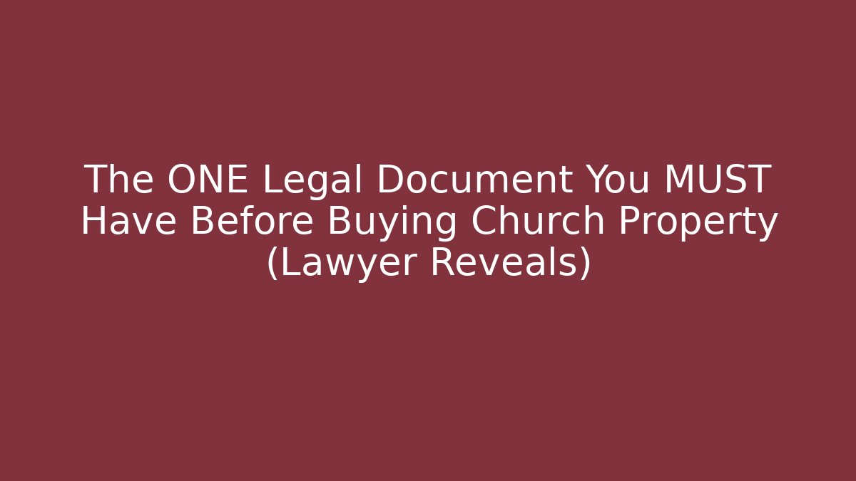 The ONE Legal Document You MUST Have Before Buying Church Property (Lawyer Reveals) - WealthxGroup
