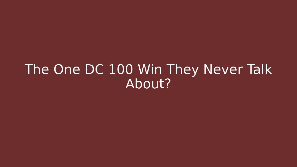 The One DC 100 Win They Never Talk About? - WealthxGroup