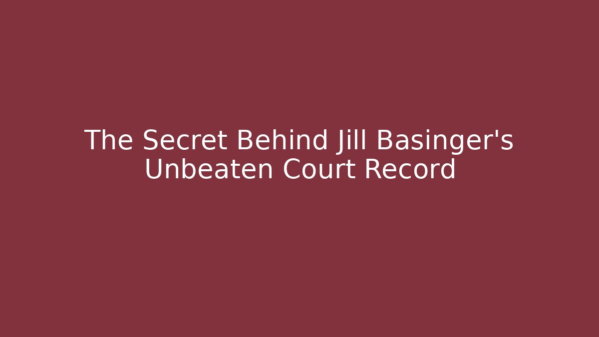 The Secret Behind Jill Basinger's Unbeaten Court Record
