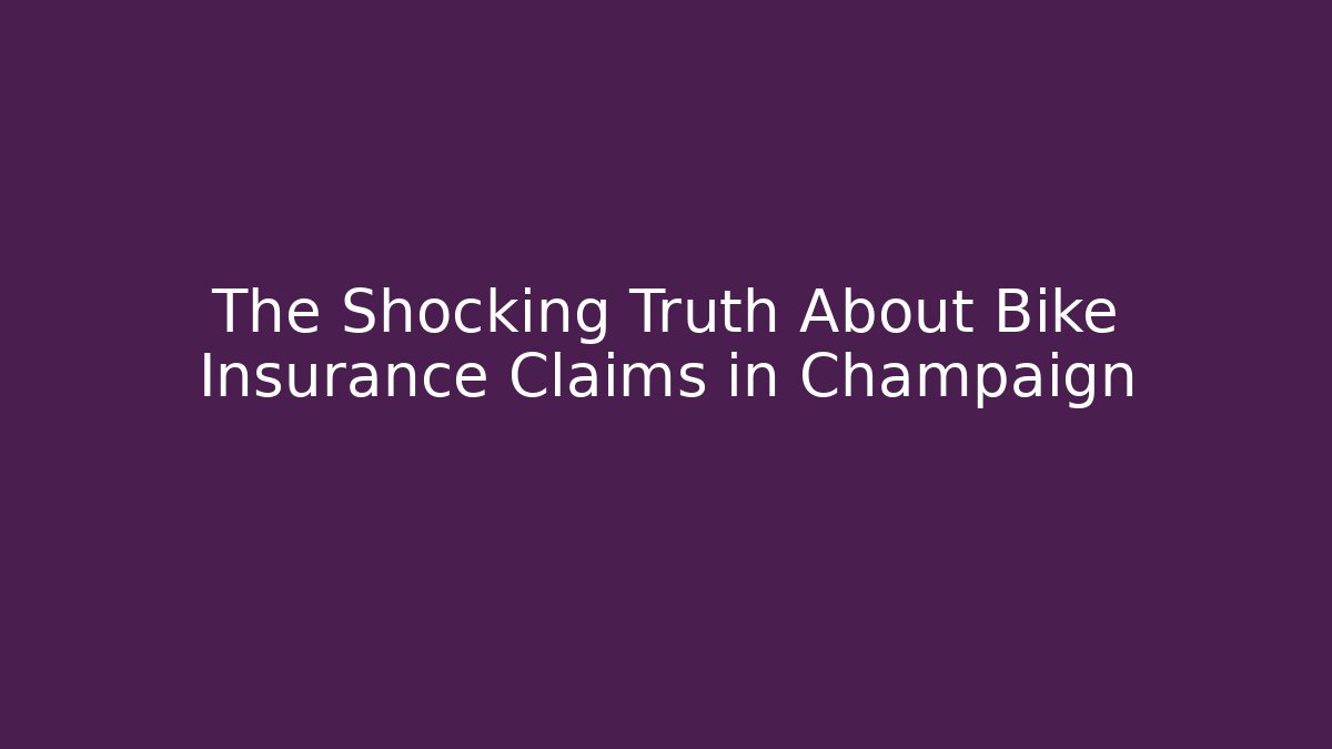 The Shocking Truth About Bike Insurance Claims in Champaign
