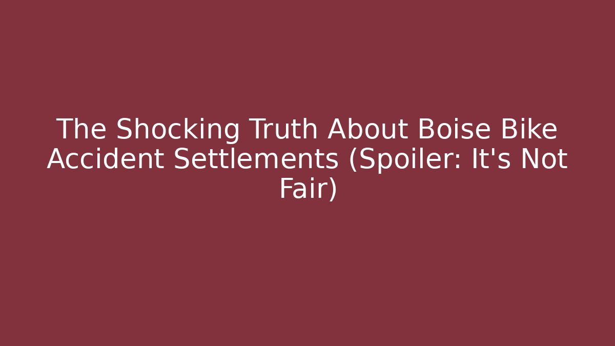 The Shocking Truth About Boise Bike Accident Settlements (Spoiler: It’s Not Fair)
