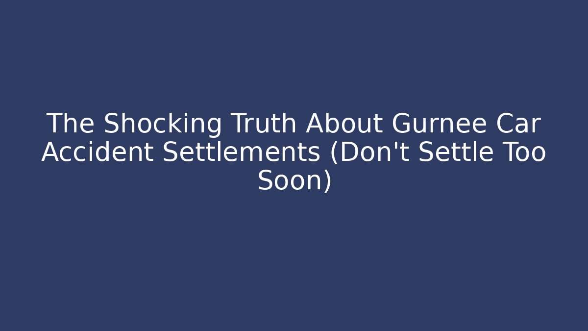 The Shocking Truth About Gurnee Car Accident Settlements (Don’t Settle Too Soon)