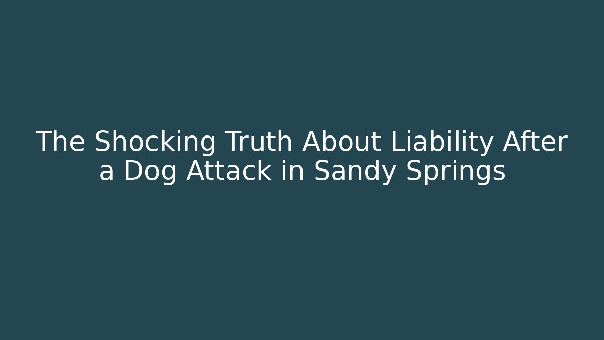 The Shocking Truth About Liability After a Dog Attack in Sandy Springs