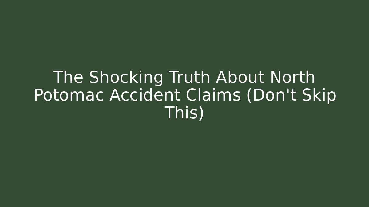 The Shocking Truth About North Potomac Accident Claims (Don’t Skip This)