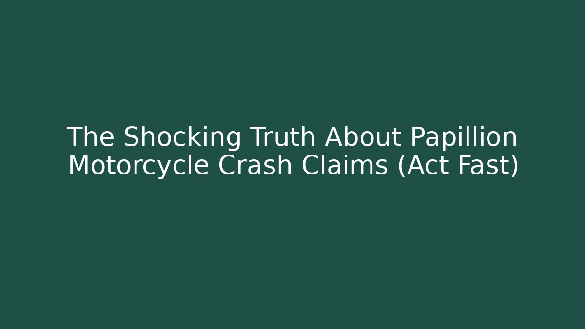 The Shocking Truth About Papillion Motorcycle Crash Claims (Act Fast)