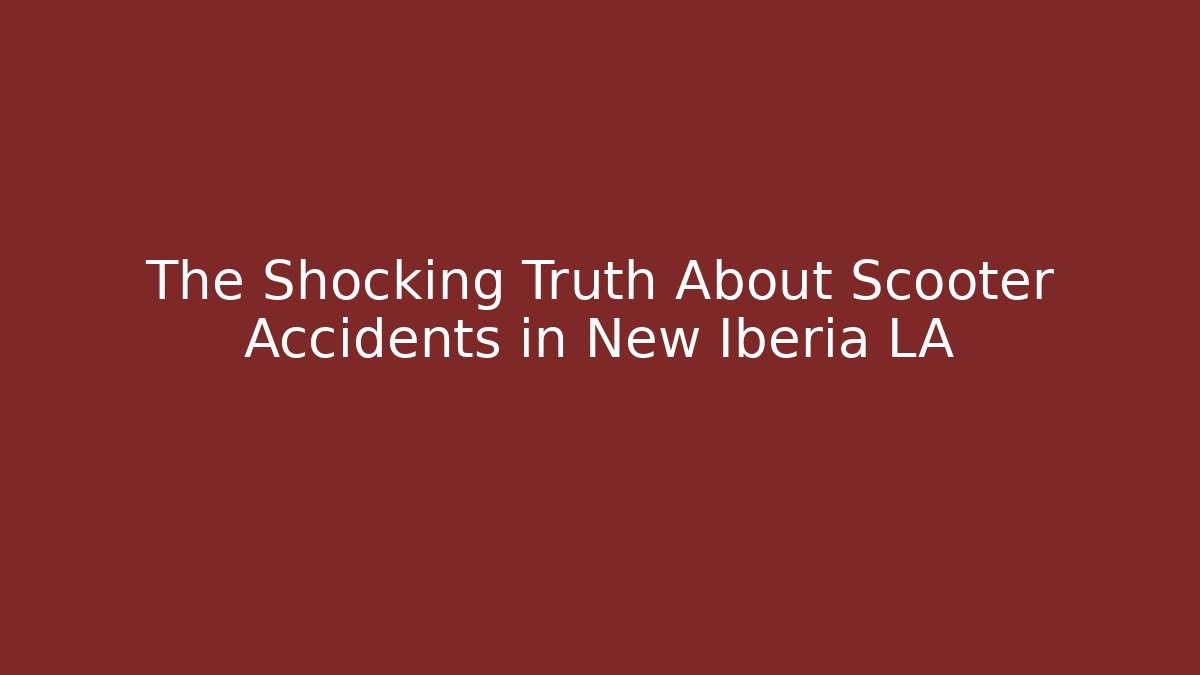 The Shocking Truth About Scooter Accidents in New Iberia LA