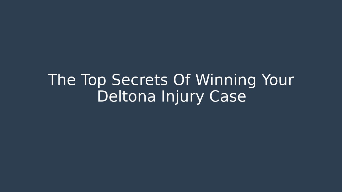 The Top Secrets Of Winning Your Deltona Injury Case