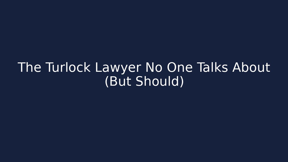 The Turlock Lawyer No One Talks About (But Should) - WealthxGroup
