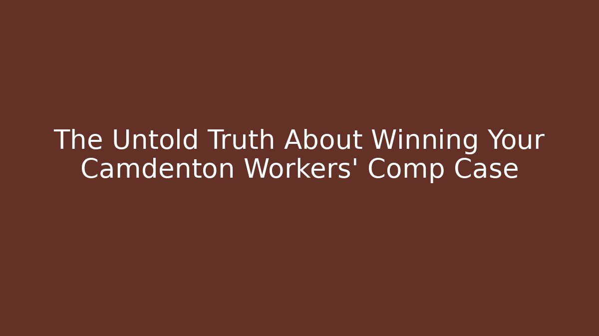 The Untold Truth About Winning Your Camdenton Workers' Comp Case - WealthxGroup